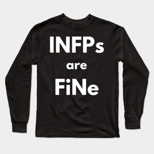 INFPs are FiNE Long Sleeve T-Shirt